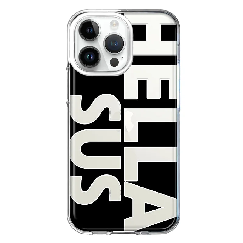 For Apple iPhone 15 Pro Max Black Clear Funny Text Quote Hella Sus Design Hybrid Protective Phone Case Cover