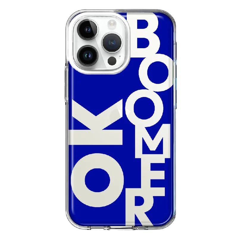 For Apple iPhone 15 Pro Max Blue Clear Funny Text Quote Ok Boomer Design Hybrid Protective Phone Case Cover