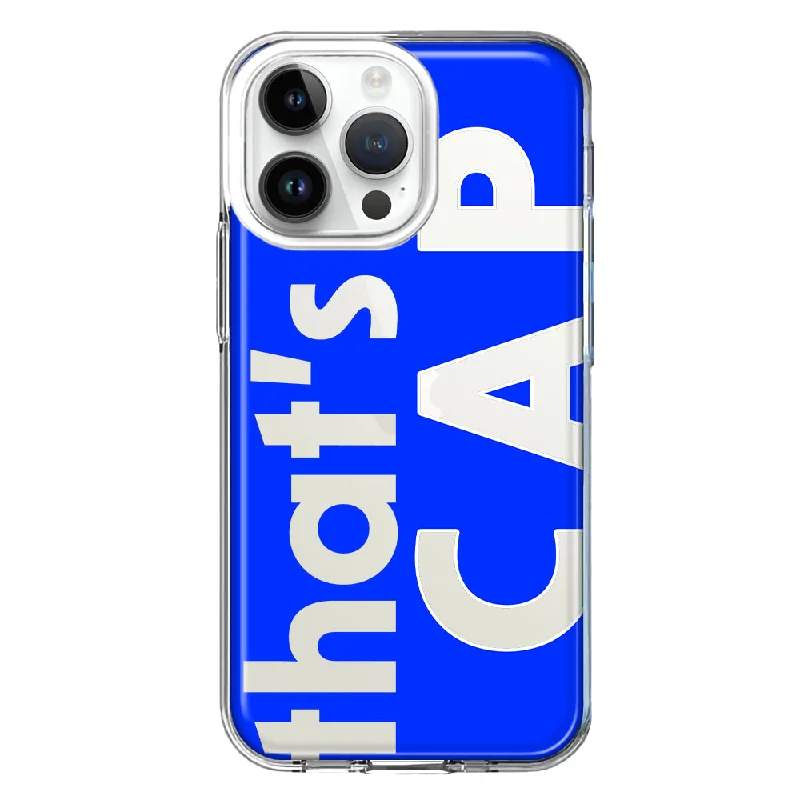 For Apple iPhone 15 Pro Max Blue Clear Funny Text Quote That's Cap Design Hybrid Protective Phone Case Cover