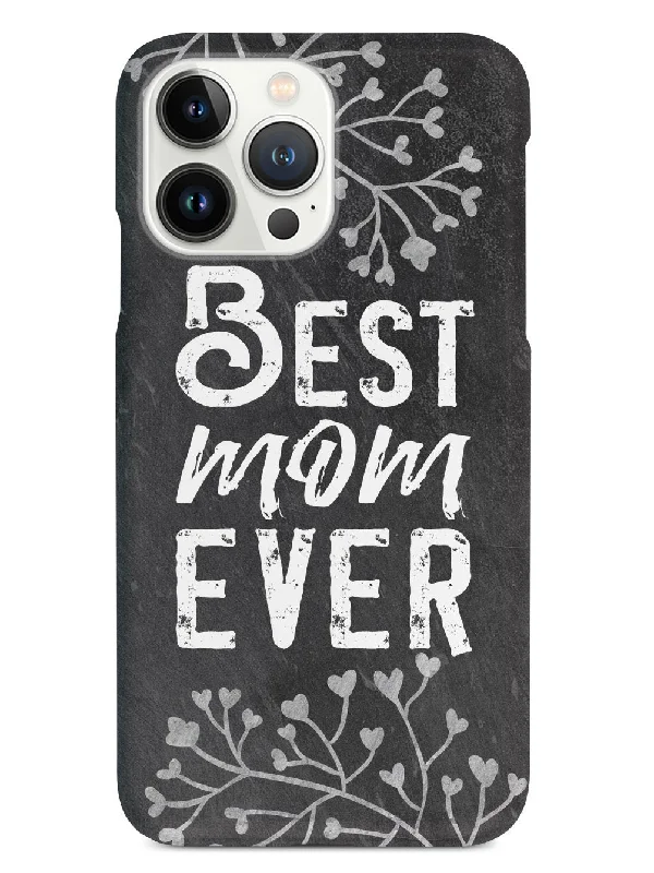 Best Mom Ever - Chalkboard Type - Black Case