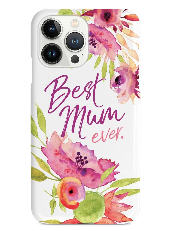 Best Mum Ever. - White Case