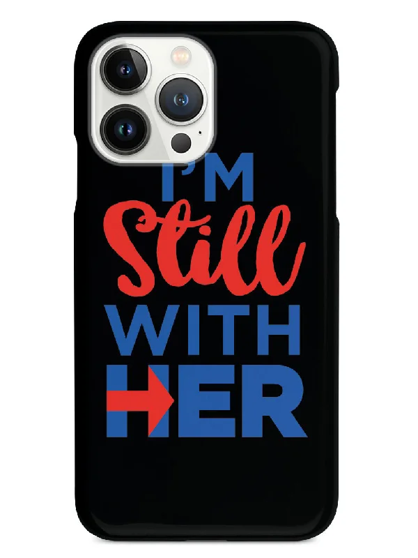 I'm Still With Her - Black Case