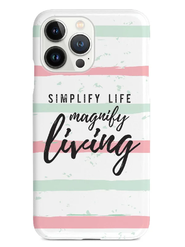 Simplify Life Magnify Living- White Case